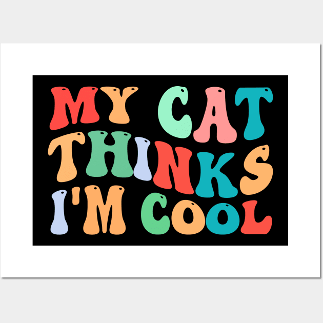 my cat thinks i'm cool Wall Art by TheDesignDepot